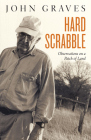 Hard Scrabble: Observations on a Patch of Land By John Graves Cover Image