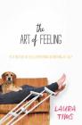 The Art of Feeling By Laura Tims Cover Image