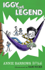 Iggy The Legend By Annie Barrows, Sam Ricks (Illustrator) Cover Image