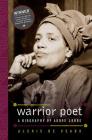 Warrior Poet: A Biography of Audre Lorde By Alexis De Veaux Cover Image