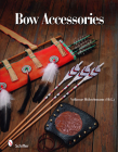 Bow Accessories: Equipment and Trimmings You Can Make Cover Image