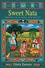 Sweet Nata: Growing Up in Rural New Mexico By Gloria Zamora Cover Image