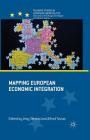 Mapping European Economic Integration (Palgrave Studies in European Union Politics) By A. Verdun (Editor), A. Tovias (Editor) Cover Image