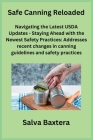 Safe Canning Reloaded: Navigating the Latest USDA Updates - Staying Ahead with the Newest Safety Practices: Addresses recent changes in canni Cover Image