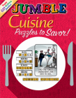 Jumble® Cuisine: Puzzles to Savor! (Jumbles®) By Tribune Content Agency LLC Cover Image