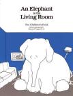 An Elephant In the Living Room The Children's Book Cover Image