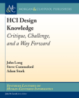 Hci Design Knowledge: Critique, Challenge, and a Way Forward (Synthesis Lectures on Human-Centered Informatics) By John Long, Steve Cummaford, Adam Stork Cover Image