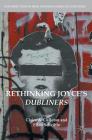 Rethinking Joyce's Dubliners (New Directions in Irish and Irish American Literature) By Claire A. Culleton (Editor), Ellen Scheible (Editor) Cover Image