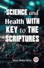 Science And Health With Key To The Scriptures By Mary Baker Eddy Cover Image