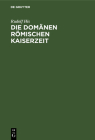 Die Domänen Römischen Kaiserzeit By Rudolf His Cover Image