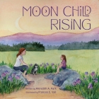 Moon Child Rising By Meredith A. Park, Frances E. Vail (Illustrator) Cover Image