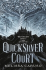 The Quicksilver Court (Rooks and Ruin #2) By Melissa Caruso Cover Image