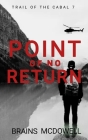 Point of no Return By McDowell Brains Cover Image