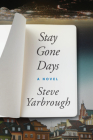 Stay Gone Days By Steve Yarbrough Cover Image
