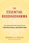 The Essential Buddhadhamma: The Teachings and Practice of Theravada Buddhism Cover Image