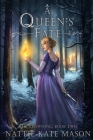 A Queen's Fate: Book 2 of The Crowning Series By Nattie Kate Mason Cover Image