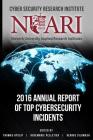 2016 Annual Report of Top Cyber Security Incidents By Rosemarie Pelletier (Editor), George Silowash (Editor), Thomas Hyslip Cover Image