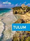 Moon Tulum: With Chichén Itzá & the Sian Ka'an Biosphere Reserve (Travel Guide) Cover Image