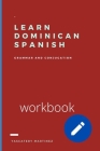 Learn Dominican Spanish: grammar and conjugation By Yascatery Martínez Cover Image
