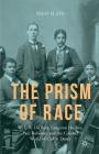 The Prism of Race: W.E.B. Du Bois, Langston Hughes, Paul Robeson, and the Colored World of Cedric Dover By N. Slate Cover Image
