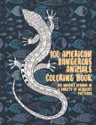 100 American Dangerous Animals - Coloring Book - 100 Animals designs in a variety of intricate patterns Cover Image