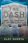 The Dash By Eloy Huerta Cover Image