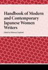 Handbook of Modern and Contemporary Japanese Women Writers By Mhm Limited Tokyo (Other), Rebecca Copeland (Editor) Cover Image