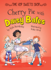 Cherry Pie with Daisy Bates (Time Hop Sweets Shop) By Kyla Steinkraus, Katie Wood (Illustrator) Cover Image