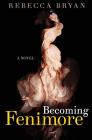 Becoming Fenimore By Rebecca Bryan Cover Image
