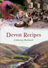 Devon Recipes By Catherine Rothwell Cover Image