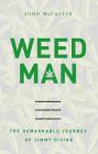 Weed Man: The Remarkable Journey of Jimmy Divine By John McCaslin Cover Image