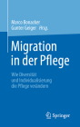 Migration in Der Pflege: Wie Diversität Und Individualisierung Die Pflege Verändern Cover Image