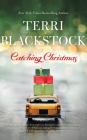 Catching Christmas By Terri Blackstock, Kate Rudd (Read by) Cover Image