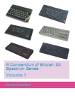 A Compendium of Sinclair ZX Spectrum Games: Volume 1 Cover Image