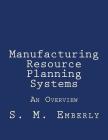 Manufacturing Resource Planning Systems: An Overview Cover Image