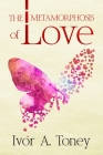 The Metamorphosis of Love Cover Image