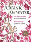 A Drink of Water By John Yeoman, Quentin Blake (Illustrator) Cover Image