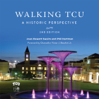 Walking TCU: A Historic Perspective By Joan Hewatt Swaim, Phil Hartman Cover Image