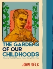 The Gardens of Our Childhoods (Autumn House Rising Writer Prize) Cover Image