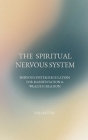 The Spiritual Nervous System: Nervous System Regulation for Manifestation & Wealth Creation By Eva Hattin Cover Image