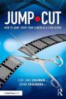 Jump-Cut: How to Jump-Start Your Career as a Film Editor By Lori Jane Coleman, Diana Friedberg Cover Image