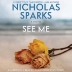 See Me By Nicholas Sparks, Christopher Ryan Grant (Read by) Cover Image