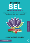 Everyday SEL in High School: Integrating Social Emotional Learning and Mindfulness Into Your Classroom Cover Image