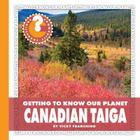 Canadian Taiga (Community Connections: Getting to Know Our Planet) By Vicky Franchino Cover Image