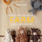 How to Crochet Animals: Farm, 7: 25 Mini Menagerie Patterns Cover Image