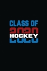 Class Of 2020 Hockey: Senior 12th Grade Graduation Notebook By Nelson Tony Cover Image