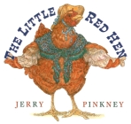 The Little Red Hen By Jerry Pinkney, Jerry Pinkney (Illustrator) Cover Image