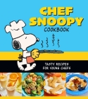 Chef Snoopy Cookbook: Tasty Recipes for Young Chefs Cover Image