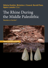 The Rhine During the Middle Paleolithic: Boundary or Corridor? By Héloise Koehler (Editor), Nicholas J. Conard (Editor), Harald Floss (Editor) Cover Image
