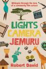 Lights Camera Jemuru: Ethiopia through the lens of a community film school Cover Image